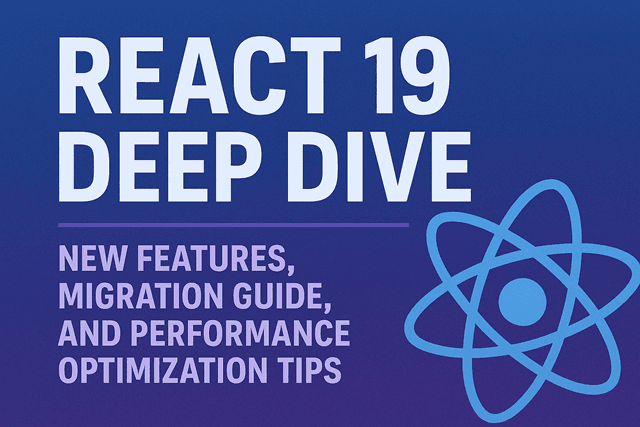Cover Image for React 19 Deep Dive: Features, Migration Guide, and Performance Optimization Tips